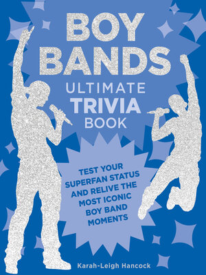 cover image of Boy Bands Ultimate Trivia Book